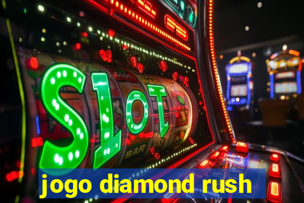 jogo diamond rush